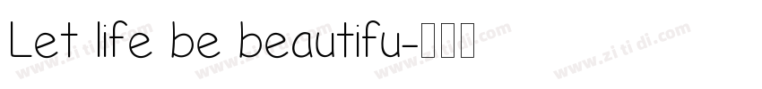 Let life be beautifu字体转换